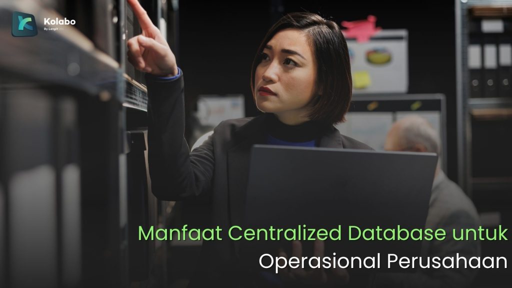 Manfaat Centralized Database untuk Operasional Perusahaan