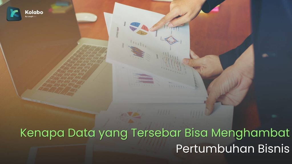 Kenapa Data yang Tersebar Bisa Menghambat Pertumbuhan Bisnis