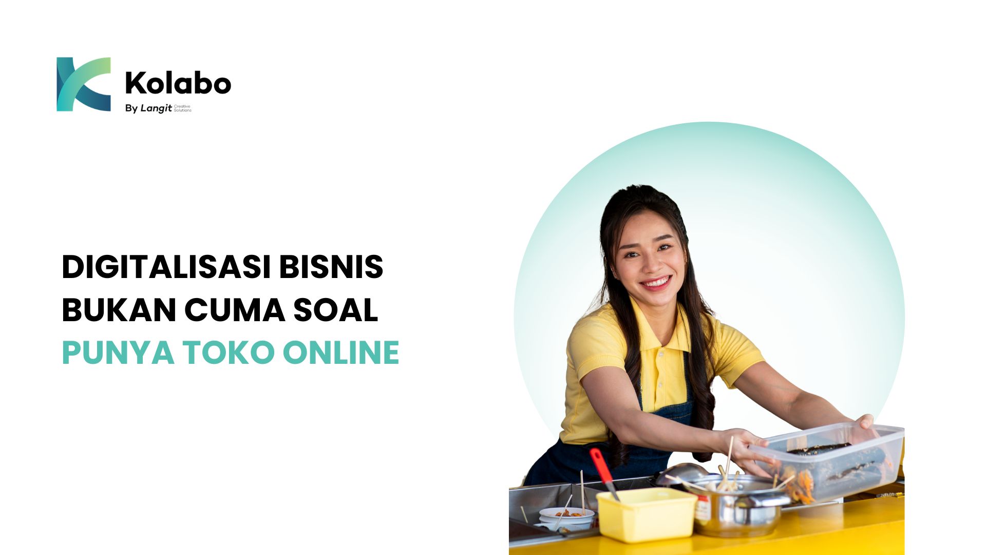 Digitalisasi Bisnis Bukan Cuma Soal Punya Toko Online