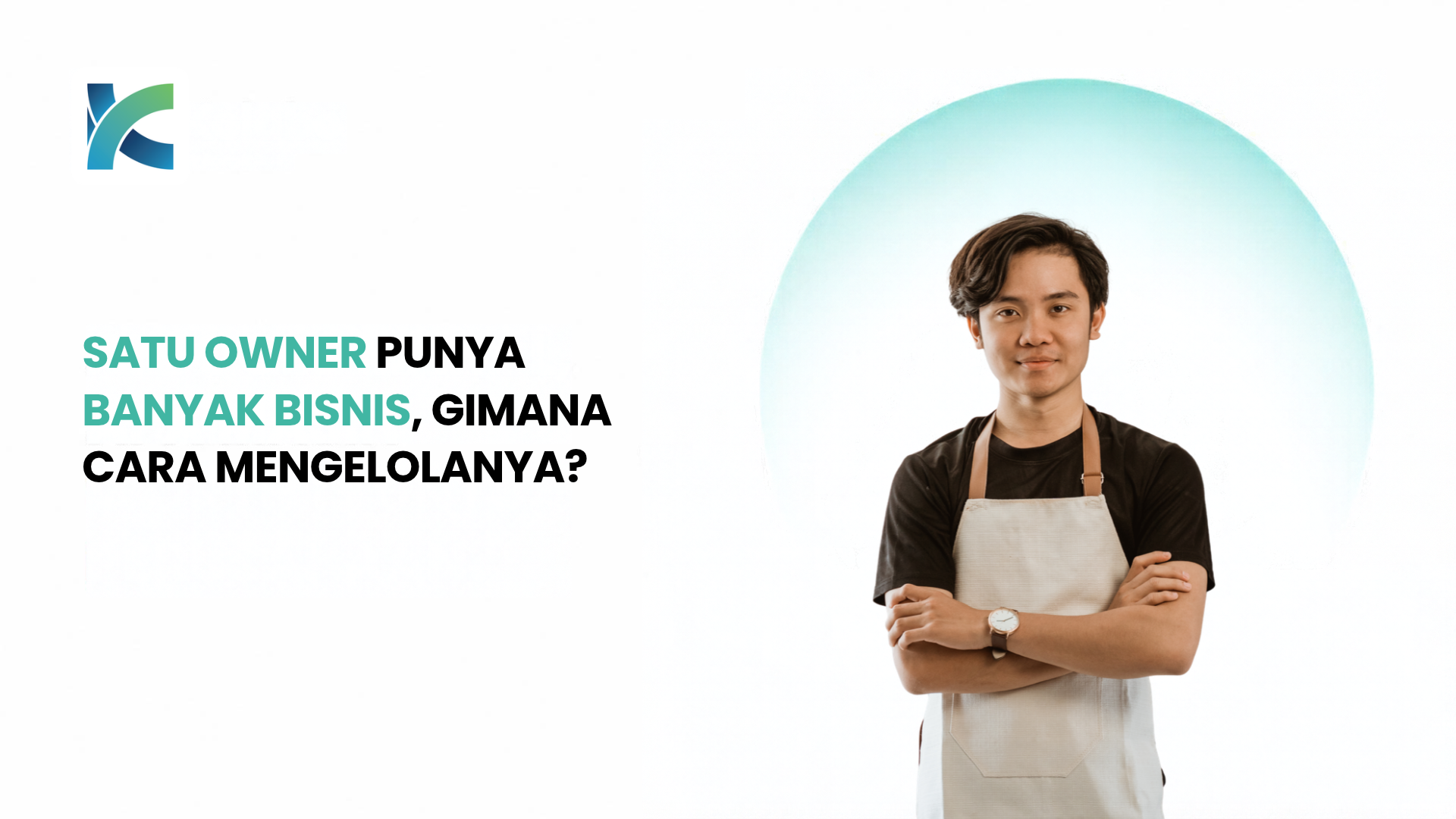 Satu Owner Punya Banyak Bisnis, Gimana Cara Mengelolanya?